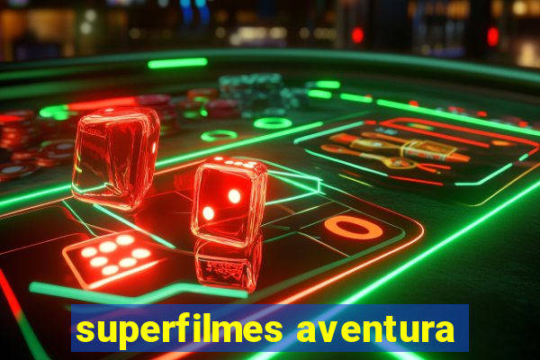 superfilmes aventura